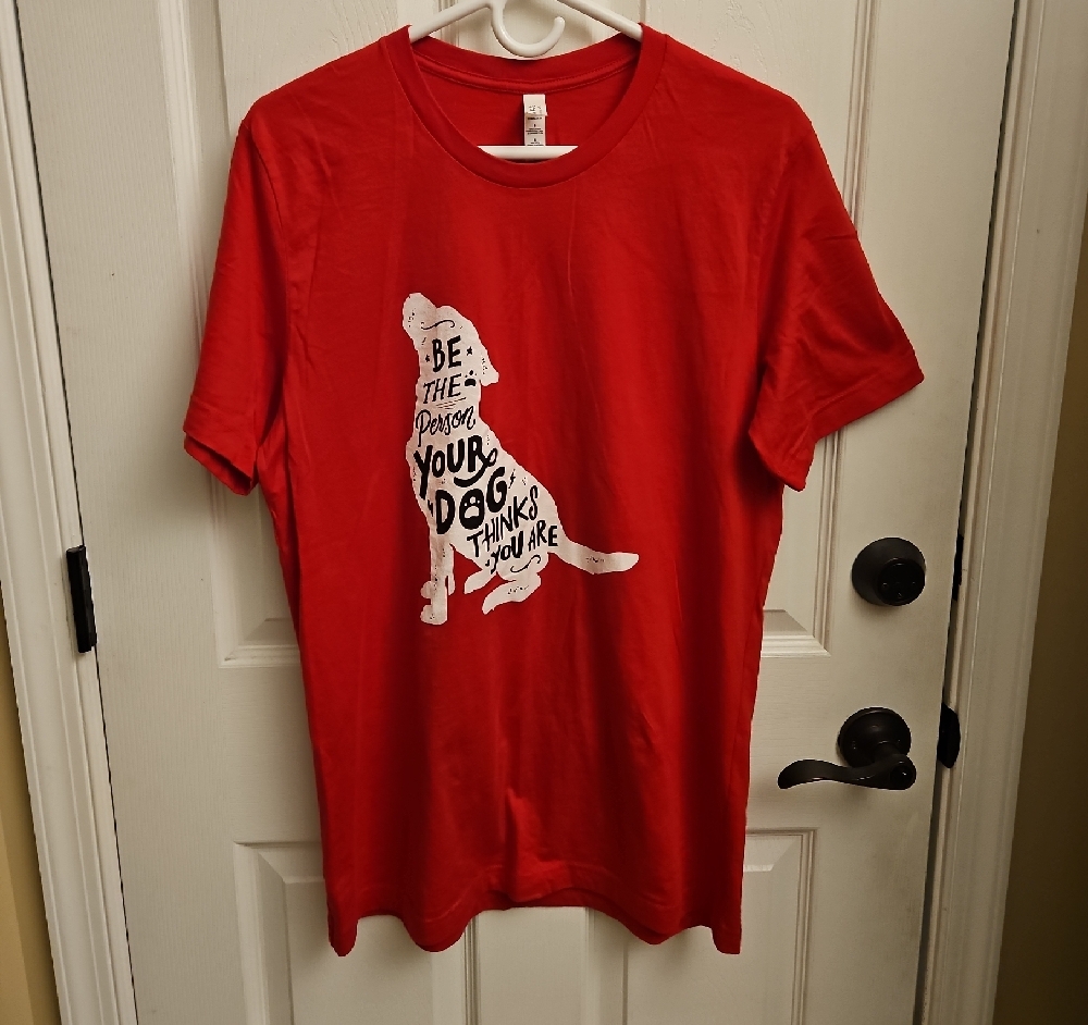 Funny Dog Tee | "Be The Person Your Dog Thinks You Are"
